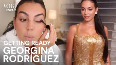 Georgina Rodríguez: así se preparó para la alfombra roja de Cannes  Getting Ready  VOGUE España