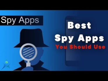 10 Best Spy Apps You Should Use 2022