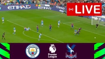 Manchester City vs Crystal Palace LIVE  Premier League 2023  Match LIVE Today!