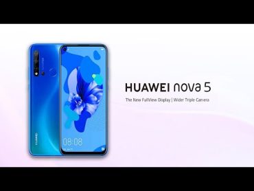 Huawei Nova 5 First Look  Huawei Nova 5 Price, Specifications, Release Date