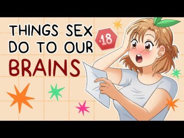 What Sex Does To Your Brain