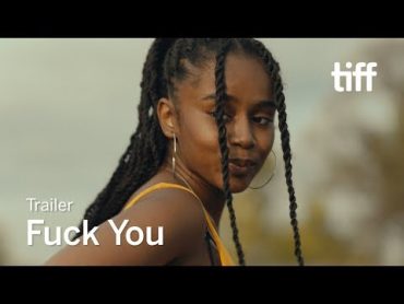 FUCK YOU Trailer  TIFF 2018