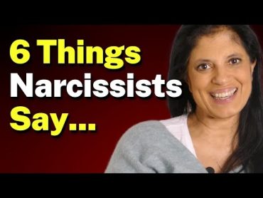 6 things you can count on a narcissist to say