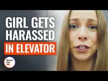 GIRL HARASSED IN AN ELEVATOR  @DramatizeMe