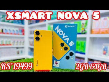 Xsmart Nova5 unboxing &Review Don’t Buy Before Watching Price In Pakistan RS’19499