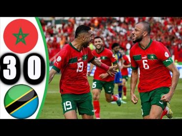 ملخص مباراة المغرب و تنزانيا 30  اهداف المغرب و تنزانيا اليوم