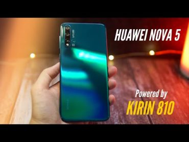 Huawei Nova 5: Is the latest Kirin 810 processor any good?