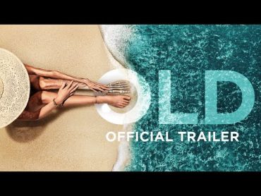 Old  Official Trailer [HD]