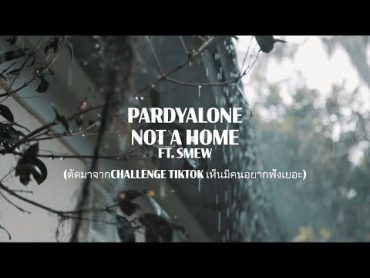 Pardyalone  not a home (feat. Smew) [Thai TikTok Lyric Video]