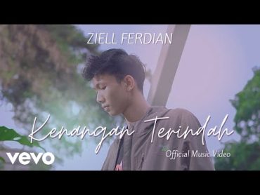 Ziell Ferdian  Kenangan Terindah (Official Music Video)