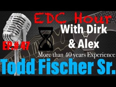 EDC Hour w/ Dirk & Alex Ep. 47 Guest Todd Fischer Sr.