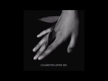 K.  Cigarettes After Sex