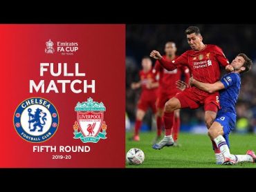 FULL MATCH  Chelsea v Liverpool  Emirates FA Cup Fifth Round 201920