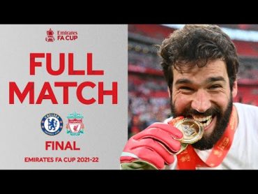 FULL MATCH  Chelsea v Liverpool  Final  Emirates FA Cup 202122