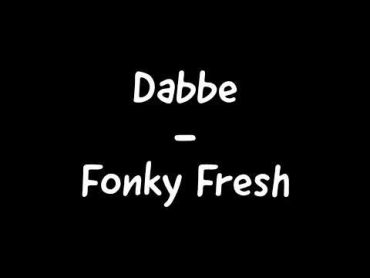 Dabbe  Fonky Fresh