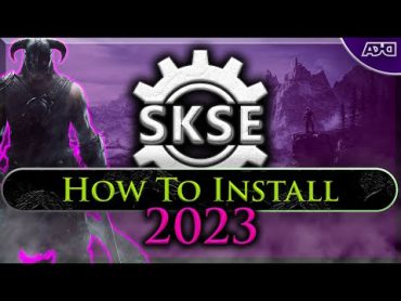 Install SKSE 2023  How To Guide  MO2 & Vortex