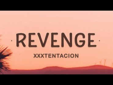 XXXTENTACION  Revenge (Lyrics)  I&39;ve dug two graves for us my dear