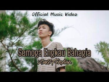 Ziell Ferdian  Semoga Engkau Bahagia (Official Music Video)