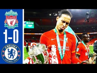 Liverpool vs Chelsea 10  All Goals & Highlights  Carabao Cup Final 2024