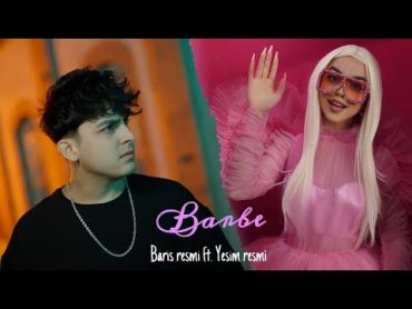 Barış Resmi & Yeşim Resmi  Barbie [Official Music Video] (2022) / باريش دادا & يشيم  باربي