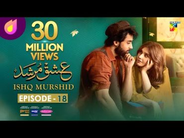 Ishq Murshid  Episode 18 [𝐂𝐂]  4th Feb 24  Sponsored By Khurshid Fans, Master Paints & Mothercare