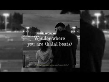 where you are (halal beats)  HALAL SONG  أتساءل أين أنت (دقات حلال)  당신이 어디에 있는지 궁금해 (할랄 비트)