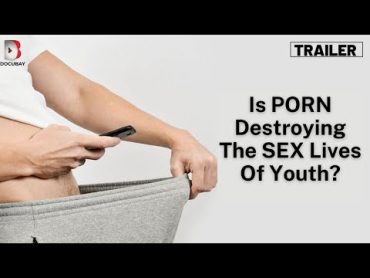 Porn sites & Pornography Negatively Impacting Youth, WATCH In &39;THE GREAT FLOP&39;