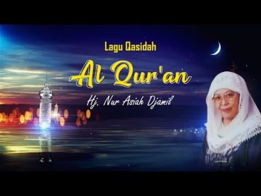 Hj Nur Asiah Djamil  Al&39;Quran  (Official Music Video)