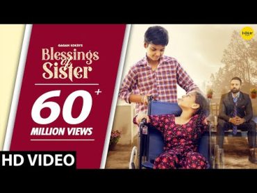 Blessings Of Sister : Gagan Kokri  New Punjabi Song  Raksha Bandhan Song  Rakhi Song