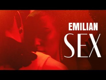 Emilian  Sex  Official video