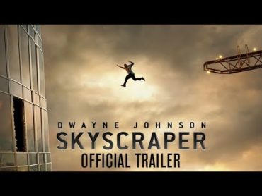 Skyscraper  Official Trailer [HD]