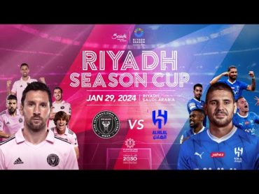 البث المباشر لمباراة الهلال وانتر ميامي في كأس موسم الرياض 🏆🇸🇦🔥