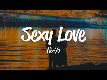 NeYo  Sexy Love (Lyrics)