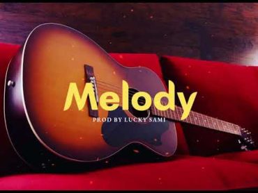 Afrobeat riddim instrumental "MELODY" ( Prod by Lucky Sami )