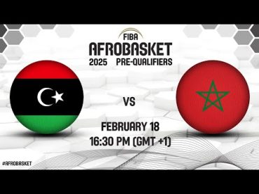 Libya v Morocco  Full Basketball Game  FIBA AfroBasket 2025 PreQualifiers