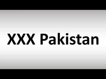 XXX Pakistan