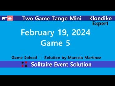 Two Game Tango Mini Game 5  February 19, 2024 Event  Klondike Expert