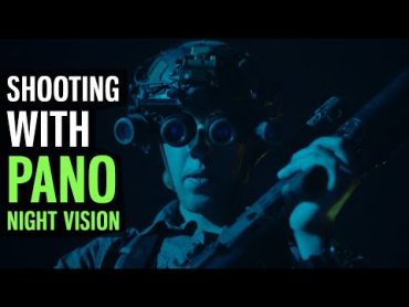 Shooting with GPNVG18 Panoramic Night Vision