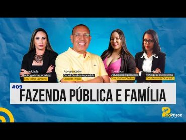 PODPRISCO 9 Fazenda pública e Família (DRA. MAILAN CHELEN , DRA. AMANDA E DRA.TALINE SANTANA)