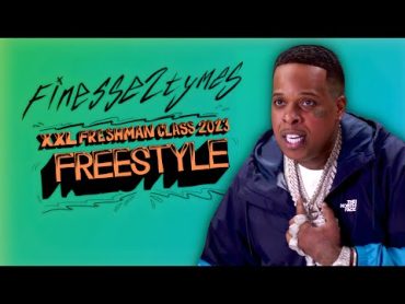 Finesse2tymes&39; 2023 XXL Freshman Freestyle