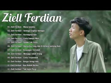 Ziell Ferdian Full Album 2023  Mana Janjimu, Semoga Engkau Bahagia