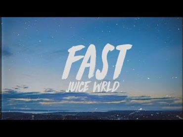 Juice WRLD  Fast (Lyrics)