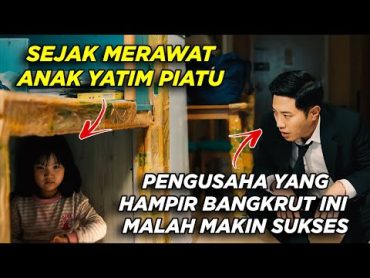 Pengusaha ini Hampir Bangkrut, tapi Berkat Mengasuh Anak Yatim Piatu Malah Makin Sukses!  Alur Film