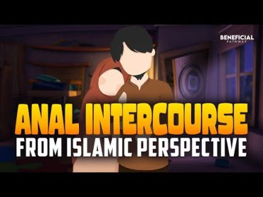 ANAL INTERCOURSE In Islam Between Spouse  Animated