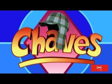 🔴Chaves AO VIVO FULL HD 🌟 24 HORAS AO VIVO 🏡🖤🌟ASSISTAEMCASA BATENDOPAPO🔴