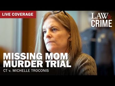 WATCH LIVE: Missing Mom Murder Trial – CT v. Michelle Troconis – Day 24