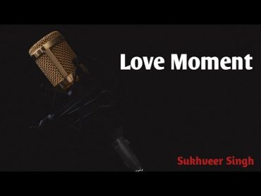 Love Moment Music By Sukhveer Singh  Love Moment Music  Love Moment Music New Song 2022