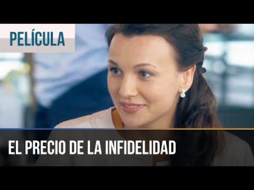 ▶️ El precio de la infidelidad  Películas y series de televisión  Melodramas rusos