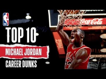 Top 10 Michael Jordan Career Dunks  The Jordan Vault