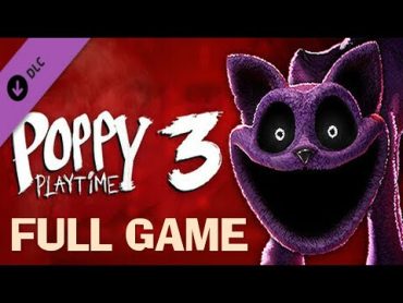 Poppy Playtime: Chapter 3  FULL GAME Walkthrough (No Commentary) 4K